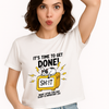 It's Time To Get Done Graphic T-shirt