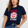 No Rain No Flowers Graphic T-shirt