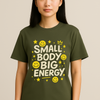 “Small Body Big Energy” Graphic T-shirt